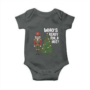 Black Nutcracker Christmas Baby Onesie Who Is Ready For A Nut TS14 Dark Heather Print Your Wear
