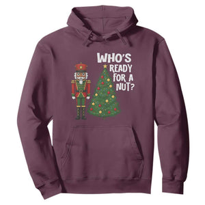 Black Nutcracker Christmas Hoodie Who Is Ready For A Nut TS14 Maroon Print Your Wear