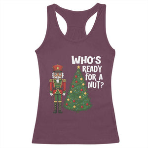 Black Nutcracker Christmas Racerback Tank Top Who Is Ready For A Nut - Print Your Wear
