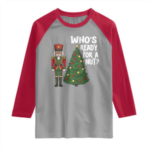 Black Nutcracker Christmas Raglan Shirt Who Is Ready For A Nut TS14 Sport Gray Red Print Your Wear