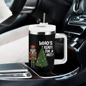 Black Nutcracker Christmas Tumbler With Handle Who Is Ready For A Nut TS14 Print Your Wear