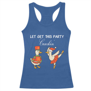 Funny Nutcracker Goose Christmas Racerback Tank Top Let Get This Party Crackin TS14 Royal Blue Print Your Wear