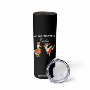 Funny Nutcracker Goose Christmas Skinny Tumbler Let Get This Party Crackin - Print Your Wear