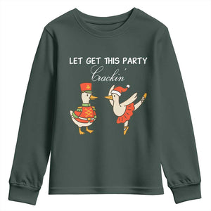 Funny Nutcracker Goose Christmas Youth Sweatshirt Let Get This Party Crackin TS14 Dark Forest Green Print Your Wear