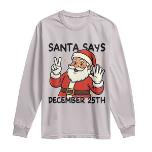 Santa Christmas December 25th Season Long Sleeve Shirt TS14 Ice Gray Print Your Wear