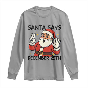 Santa Christmas December 25th Season Long Sleeve Shirt TS14 Sport Gray Print Your Wear