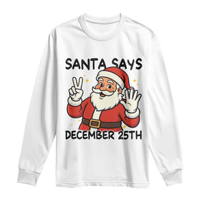 Santa Christmas December 25th Season Long Sleeve Shirt TS14 White Print Your Wear