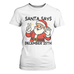 Santa Christmas December 25th Season T Shirt For Women TS14 White Print Your Wear