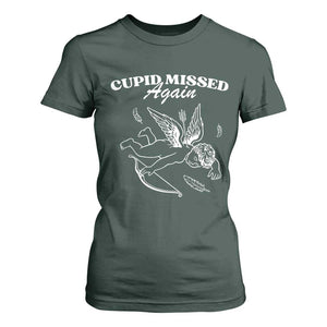 Funny Anti Valentine T Shirt For Women Cupid Missed Again TS14 Dark Forest Green Print Your Wear