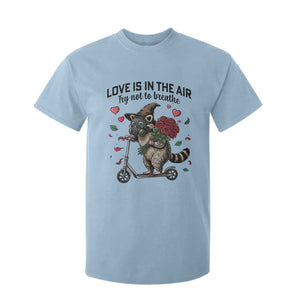 Funny Raccoon Scooter Anti Valentine T Shirt For Kid Love Is In The Air Try Not To Breathe TS14 Light Blue Print Your Wear