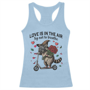Funny Raccoon Scooter Anti Valentine Racerback Tank Top Love Is In The Air Try Not To Breathe TS14 Light Blue Print Your Wear