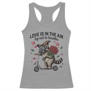 Funny Raccoon Scooter Anti Valentine Racerback Tank Top Love Is In The Air Try Not To Breathe TS14 Sport Gray Print Your Wear
