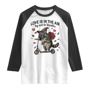 Funny Raccoon Scooter Anti Valentine Raglan Shirt Love Is In The Air Try Not To Breathe TS14 White Black Print Your Wear