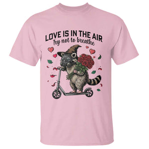 Funny Raccoon Scooter Anti Valentine T Shirt Love Is In The Air Try Not To Breathe TS14 Light Pink Print Your Wear