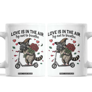 Funny Raccoon Scooter Anti Valentine Coffee Mug Love Is In The Air Try Not To Breathe TS14 White Print Your Wear