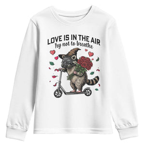 Funny Raccoon Scooter Anti Valentine Youth Sweatshirt Love Is In The Air Try Not To Breathe TS14 White Print Your Wear