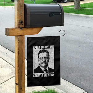 Theodore Roosevelt Quote Garden Flag Speak Softly and Carry A Big Stick TS14 Print Your Wear