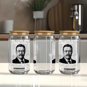 Theodore Roosevelt Quote Glass Can Speak Softly and Carry A Big Stick TS14 Print Your Wear
