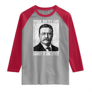 Theodore Roosevelt Quote Raglan Shirt Speak Softly and Carry A Big Stick TS14 Sport Gray Red Print Your Wear
