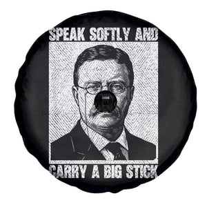 Theodore Roosevelt Quote Spare Tire Cover Speak Softly and Carry A Big Stick TS14 Print Your Wear