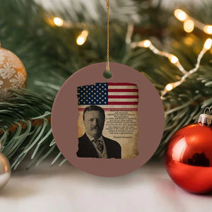 Theodore Roosevelt Quote Ceramic Ornament American President History TS14 1pc Mocha Print Your Wear