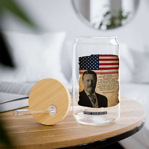 Theodore Roosevelt Quote Glass Can American President History TS14 Print Your Wear