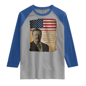 Theodore Roosevelt Quote Raglan Shirt American President History TS14 Sport Gray Royal Print Your Wear
