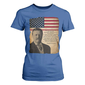Theodore Roosevelt Quote T Shirt For Women American President History TS14 Royal Blue Print Your Wear