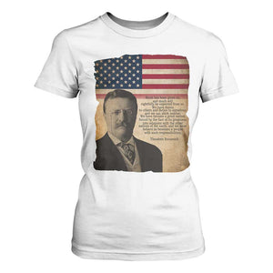 Theodore Roosevelt Quote T Shirt For Women American President History TS14 White Print Your Wear