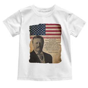 Theodore Roosevelt Quote Toddler T Shirt American President History TS14 White Print Your Wear
