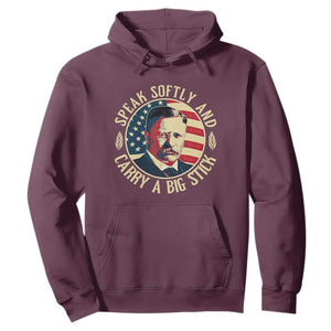 Theodore Roosevelt Quote American President Hoodie Speak Softly and Carry a Big Stick TS14 Maroon Print Your Wear