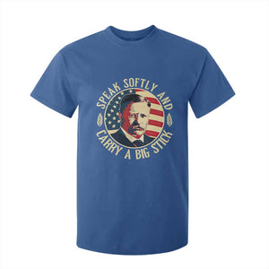 Theodore Roosevelt Quote American President T Shirt For Kid Speak Softly and Carry a Big Stick TS14 Royal Blue Print Your Wear