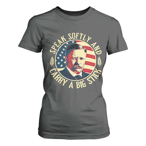 Theodore Roosevelt Quote American President T Shirt For Women Speak Softly and Carry a Big Stick TS14 Dark Heather Print Your Wear
