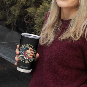 Theodore Roosevelt Quote American President Tumbler Cup Speak Softly and Carry a Big Stick TS14 Print Your Wear