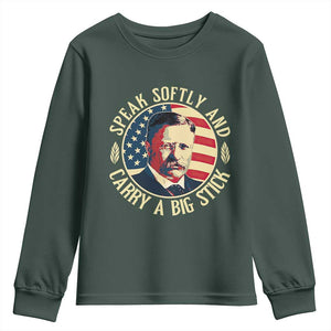 Theodore Roosevelt Quote American President Youth Sweatshirt Speak Softly and Carry a Big Stick TS14 Dark Forest Green Print Your Wear