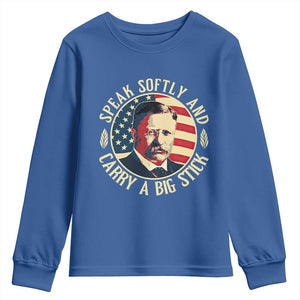 Theodore Roosevelt Quote American President Youth Sweatshirt Speak Softly and Carry a Big Stick TS14 Royal Blue Print Your Wear