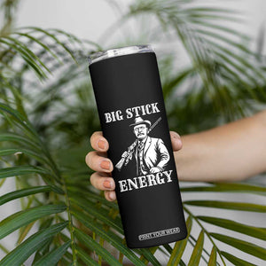 Funny Teddy Roosevelt Skinny Tumbler Big Stick Energy President TS14 Print Your Wear