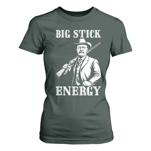 Funny Teddy Roosevelt T Shirt For Women Big Stick Energy President TS14 Dark Forest Green Print Your Wear