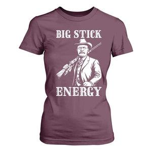 Funny Teddy Roosevelt T Shirt For Women Big Stick Energy President TS14 Maroon Print Your Wear
