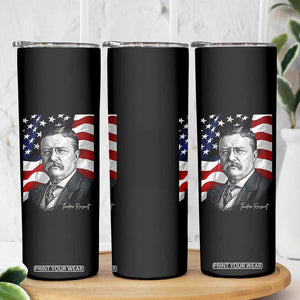 Theodore Roosevelt Patriotic American Flag President Skinny Tumbler TS14 Print Your Wear