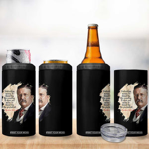 Theodore Roosevelt Quote 4 in 1 Can Cooler Tumbler American History Presidents Day TS14 Print Your Wear