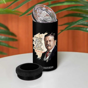 Theodore Roosevelt Quote 4 in 1 Can Cooler Tumbler American History Presidents Day TS14 Print Your Wear