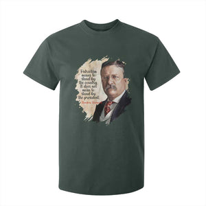 Theodore Roosevelt Quote T Shirt For Kid American History Presidents Day TS14 Dark Forest Green Print Your Wear