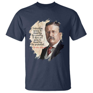 Theodore Roosevelt Quote T Shirt American History Presidents Day TS14 Navy Print Your Wear