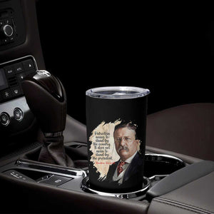 Theodore Roosevelt Quote Tumbler Cup American History Presidents Day TS14 Print Your Wear