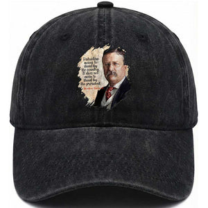 Theodore Roosevelt Quote Washed Cotton Baseball Cap American History Presidents Day TS14 Washed Cap Universal Fit Black Print Your Wear