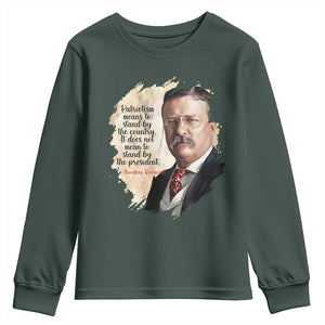 Theodore Roosevelt Quote Youth Sweatshirt American History Presidents Day TS14 Dark Forest Green Print Your Wear