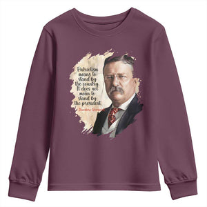 Theodore Roosevelt Quote Youth Sweatshirt American History Presidents Day TS14 Maroon Print Your Wear