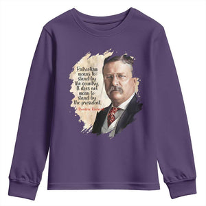 Theodore Roosevelt Quote Youth Sweatshirt American History Presidents Day TS14 Purple Print Your Wear