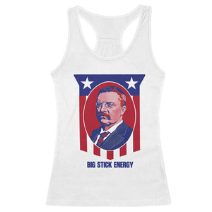 Theodore Roosevelt Patriotic American Flag Racerback Tank Top Big Stick Energy President TS14 White Print Your Wear